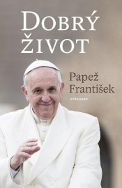 Dobrý život - František Papež