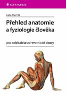 Přehled anatomie a fyziologie člověka pro nelékařské zdravotnické obory - cena, srovnání