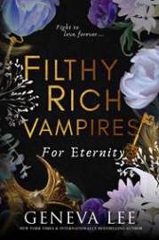 Filthy Rich Vampires 4: For Eternity