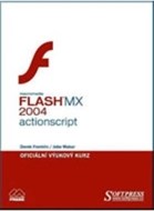 Flash MX 2004 Actionscript - oficiální výukový kurz - cena, srovnání