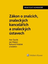 Zákon o znalcích, znaleckých kancelářích a znaleckých ústavech Praktický koment.