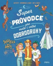Super průvodce pro malé i velké dobrodruhy