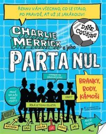 Charlie Merrick a jeho parta nul: Branky, body, kámoši