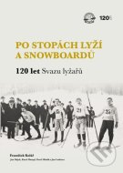 Po stopách lyží a snowboardů / 120 let Svazu lyžařů - cena, srovnání