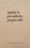 Nepíšu to pro nikoho, jen pro sebe - cena, srovnání