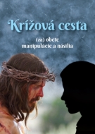 Krížová cesta (za) obete manipulácie a násilia - cena, srovnání