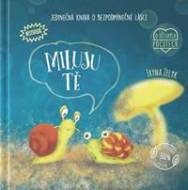 Miluju tě - Jedinečná kniha o bezpodmínečné lásce - cena, srovnání