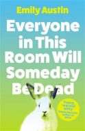 Everyone in This Room Will Someday Be Dead - cena, srovnání