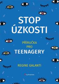 Stop úzkosti - Příručka pro teenagery