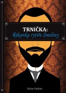 Trnička: Říkanka rytíře Šmeliny - cena, srovnání