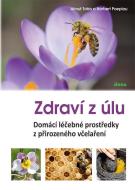 Zdraví z úlů - Domácí léčebné prostředky z přirozeného včelaření - cena, srovnání