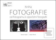 Kniha FOTOGRAFIE - Od fotogramu k výpočetní fotografii - cena, srovnání