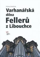 Varhanářská dílna Fellerů z Libouchce - cena, srovnání