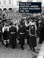 Sovětská armáda a Česká společnost 1968-1991 - cena, srovnání