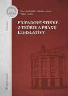 Prípadové štúdie z teórie a praxe legislatívy - cena, srovnání