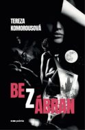Bez zábran - Tereza Komorousová - cena, srovnání