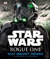 Star Wars: Rogue One Velký obrazový průvodce - cena, srovnání