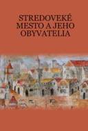Stredoveké mesto a jeho obyvatelia - cena, srovnání