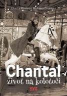 Chantal: život na kolotoči - cena, srovnání