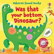 Was That Your Bottom, Dinosaur? - cena, srovnání