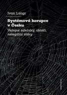 Systémová korupce v Česku - cena, srovnání