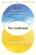 Na rozhraní - Vlahosová Hadley - cena, srovnání