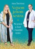Nejsem jenom sestra: Má práce a život v Saúdské Arábii - cena, srovnání