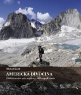 Americká divočina - 2500 kilometrov pešo na horách od Peru po Kanadu - cena, srovnání