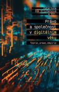 Právo a společnost v digitálním věku - Teorie, praxe, empirie - cena, srovnání