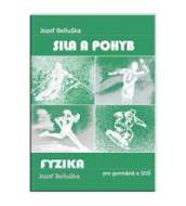 Fyzika pre gymnázia a SOŠ - Sila a pohyb - cena, srovnání