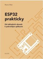ESP32 prakticky - Od základních obvodů k pokročilým aplikacím - cena, srovnání