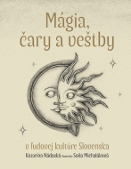 Mágia, čary a veštby v ľudovej kultúre Slovenska - cena, srovnání