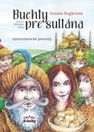 Buchty pre sultána - Novozámocké povesti - cena, srovnání