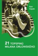 21 topspinů Milana Orlowského - cena, srovnání