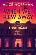 When We Flew Away: A Novel of Anne Frank, Before the Diary - cena, srovnání