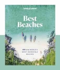 Best Beaches: 100 of the World’s Most Incredible Beaches