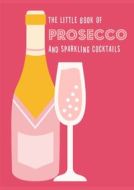 The Little Book of Prosecco and Sparkling Cocktails - cena, srovnání