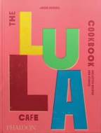 The Lula Cafe Cookbook - cena, srovnání