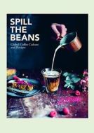 Spill the Beans : Global Coffee Culture and Recipes - cena, srovnání
