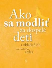 Ako sa modliť za dospelé deti