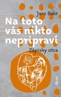 Na toto vás nikto nepripraví: Zápisky otca - cena, srovnání