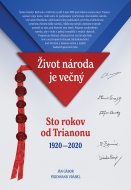 Život národa je večný/Sto rokov od Trianonu 1920 - 2020 - cena, srovnání