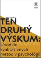 Ten druhý výskum: Úvod do kvalitatívnych metód v psychológií - cena, srovnání