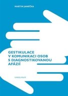 Gestikulace v komunikaci osob s diagnostikovanou afázií - cena, srovnání
