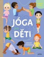 Jóga pro děti - Zábavná a pohodová - cena, srovnání