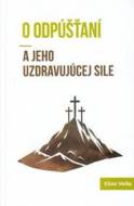O odpúšťaní a jeho uzdravujúcej sile - cena, srovnání