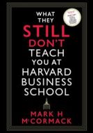 What They Still Don't Teach You At Harvard Business School - cena, srovnání