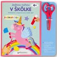 Jednou nohou v škôlke - Jednorožce  4+ - cena, srovnání