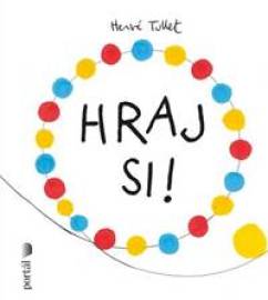 Hraj si! - Hervé Tullet