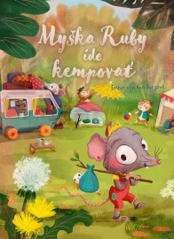 Myška Ruby ide kempovať